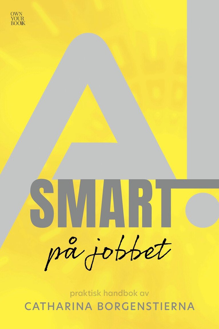 Catharina Borgenstierna - AI-smart på jobbet, Häftad