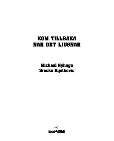 bokomslag Kom tillbaka när det ljusnar