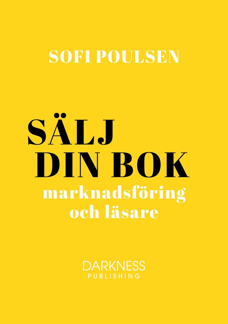 Sofi Poulsen - Sälj din bok – marknadsföring och läsare, Inbunden. Tillgänglighet: Lägg i varukorg