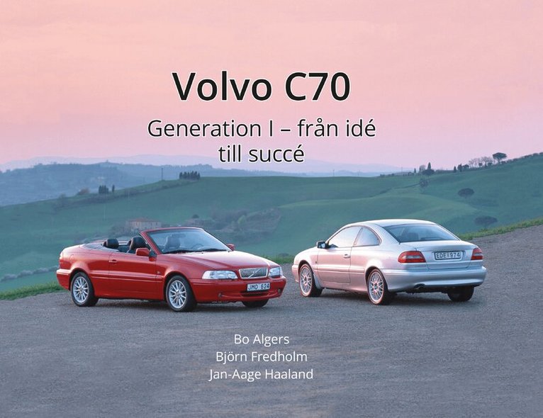 Volvo C70 Generation 1 – från idé till succé