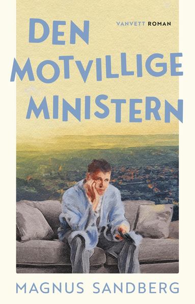 Magnus Sandberg - Den motvillige ministern, Inbunden
