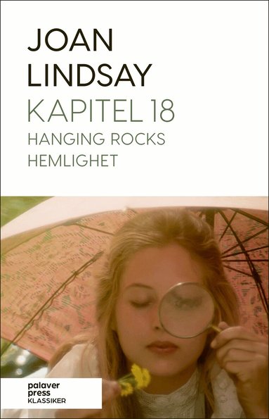 Joan Lindsay - Kapitel 18 : hanging Rocks hemlighet, Häftad