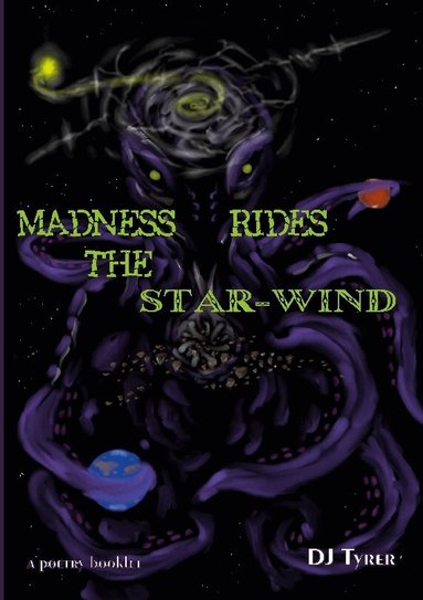 DJ Tyrer - Madness rides the star-wind : a poetry booklet, Häftad