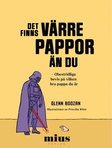 bokomslag Det finns värre pappor än du : obestridliga bevis på vilken bra pappa du är
