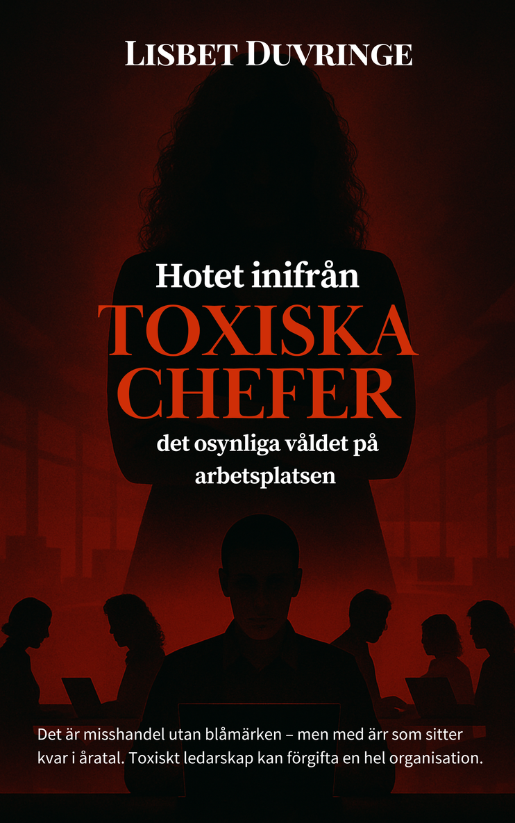 Hotet inifrån, Toxiska chefer - Det osynliga våldet på arbetsplatsen