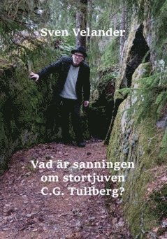 Vad är sanningen om stortjuven C. G. Tullberg?