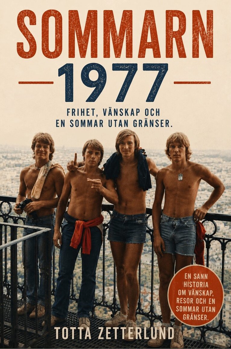 Totta Zetterlund - Sommarn 1977 : Frihet, vänskap och en sommar utan gränser, Häftad. Tillgänglighet: Lägg i varukorg