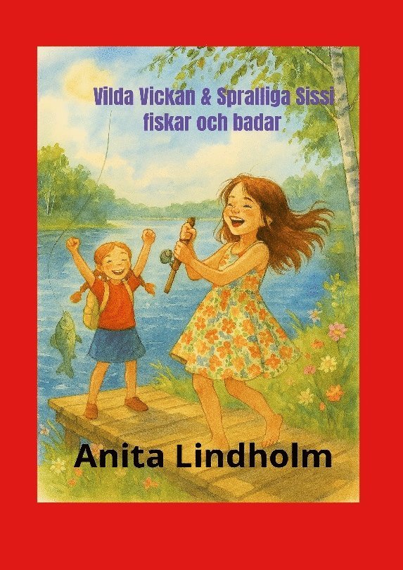 Vilda Vickan & spralliga Sissi fiskar och badar