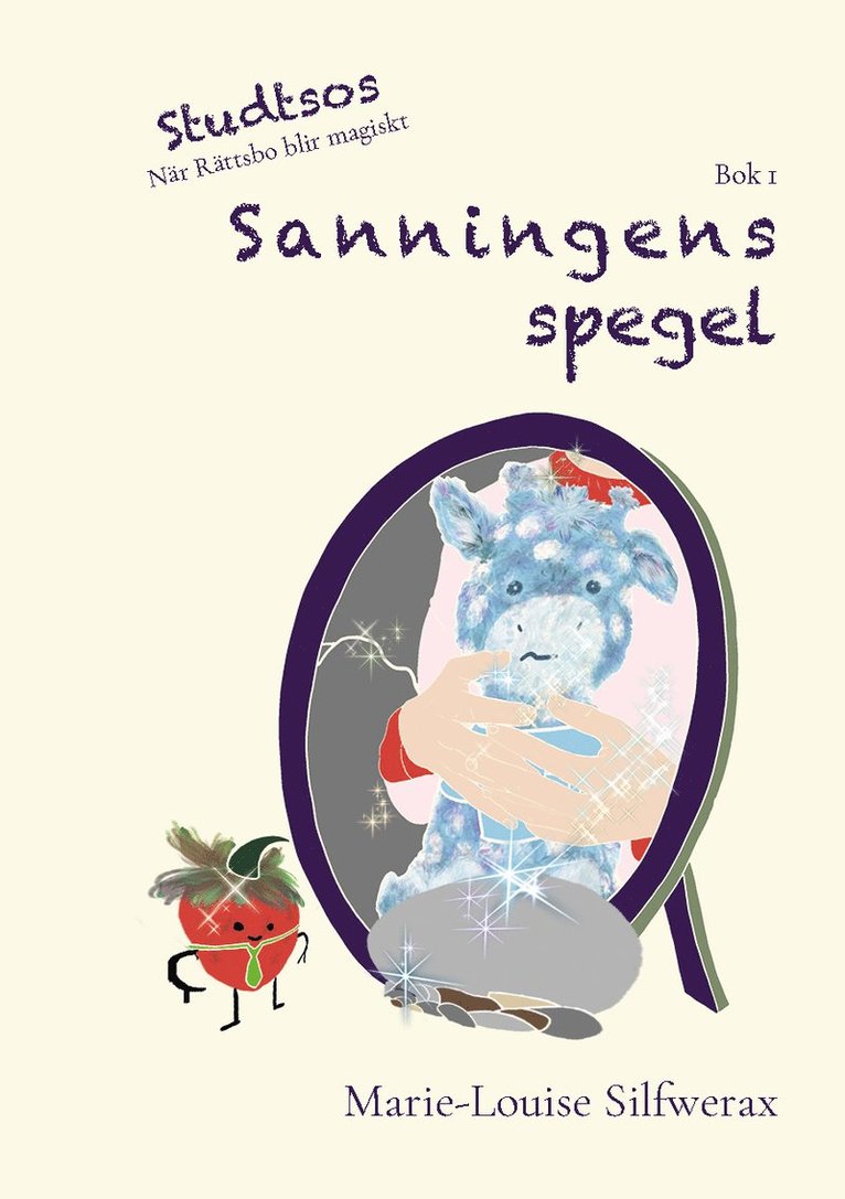 Marie-Louise Silfwerax - Studtsos: Sanningens spegel, Inbunden