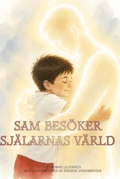 Thomas Liljevold - Sam besöker själarnas värld, Inbunden