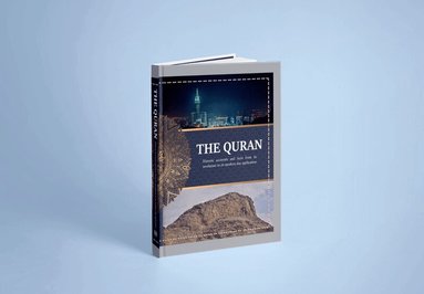 Hussein Al Daoudi - The Quran : historic accounts and facts from its revelation to its modern-day application, Inbunden