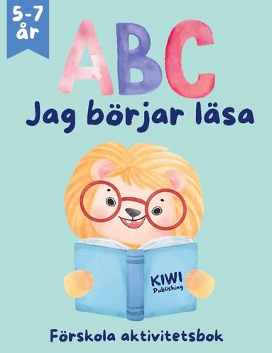 KIWI Publishing - ABC - Jag börjar läsa : Förskola aktivitetsbok, Häftad