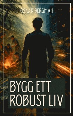 Oskar Bergman - Bygg ett robust liv, Häftad