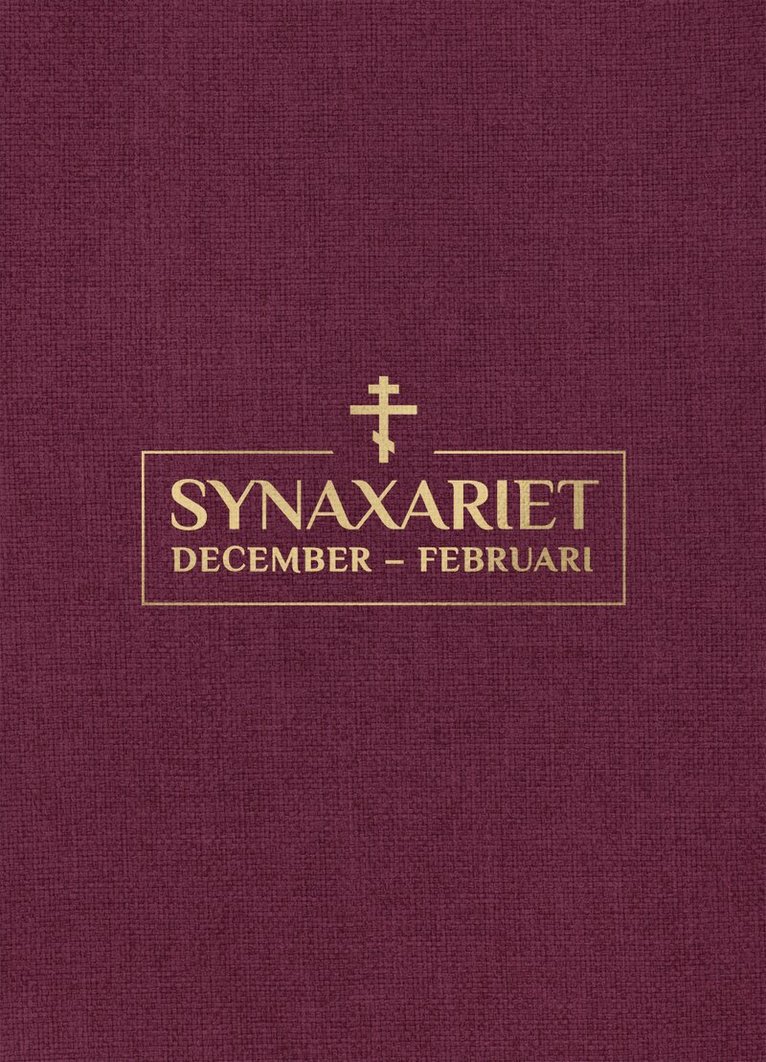 Klostret Simonopetra - Synaxariet - Del II : December till februari, Inbunden. Tillgänglighet: Lägg i varukorg