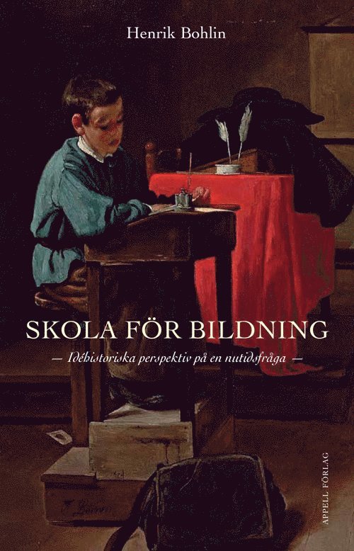 Henrik Bohlin - Skola för bildning. Idéhistoriska perspektiv på en nutidsfråga, Inbunden