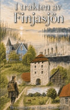 Claes Selander - I trakten av Finjasjön, Häftad. Tillgänglighet: Lägg i varukorg
