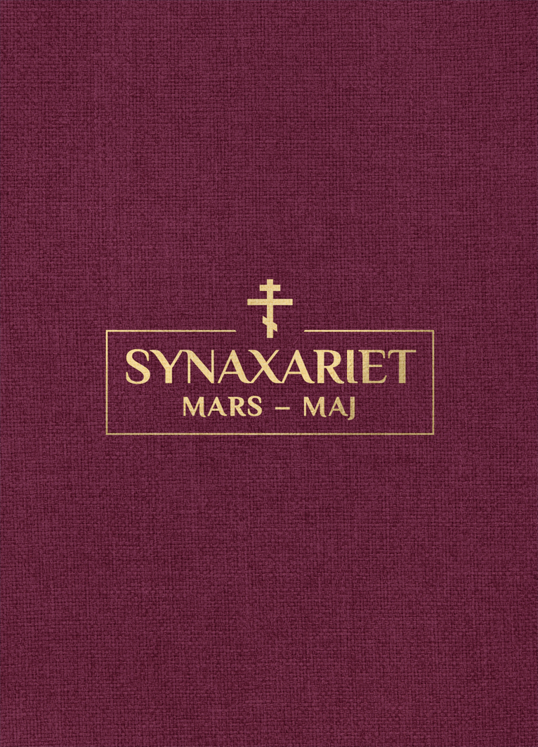 Klostret Simonopetra - Synaxariet - Del III : Mars till maj, Inbunden