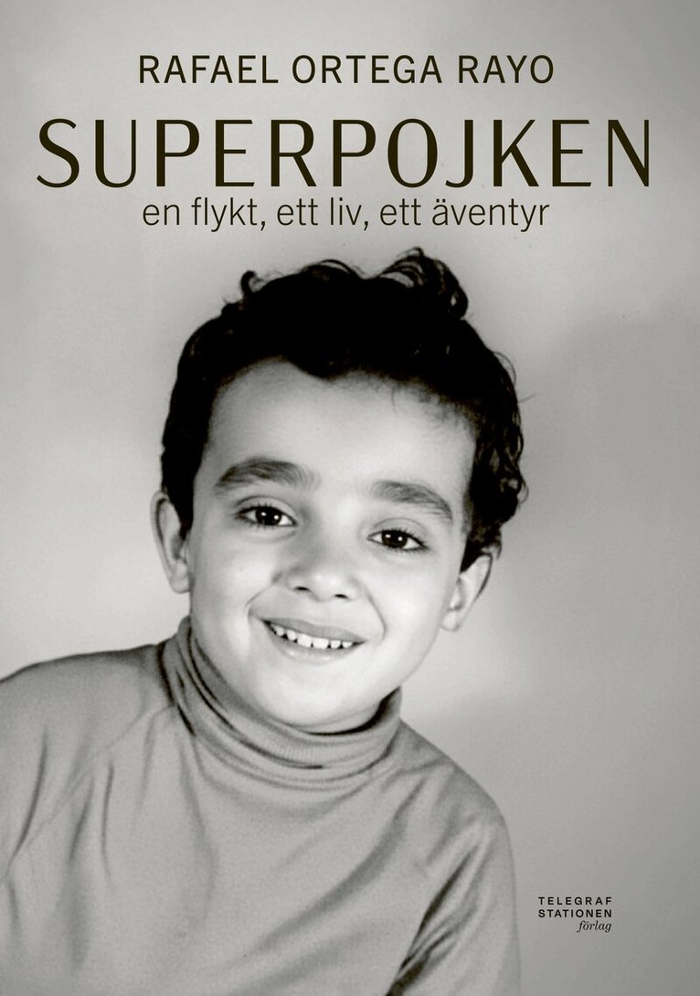 Superpojken : en flykt, ett liv, ett äventyr
