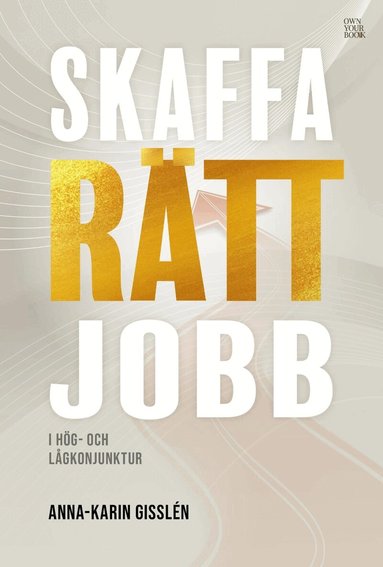 Anna-Karin Gisslén - Skaffa rätt jobb, Häftad