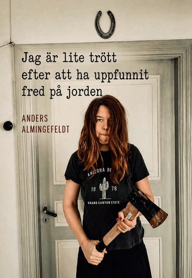 Anders Almingefeldt - Jag är lite trött efter att ha skapat fred på jorden, Kartonnage