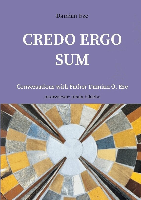 Damian Eze - Credo Ergo Sum : Conversations with Father Damian O. Eze, Häftad