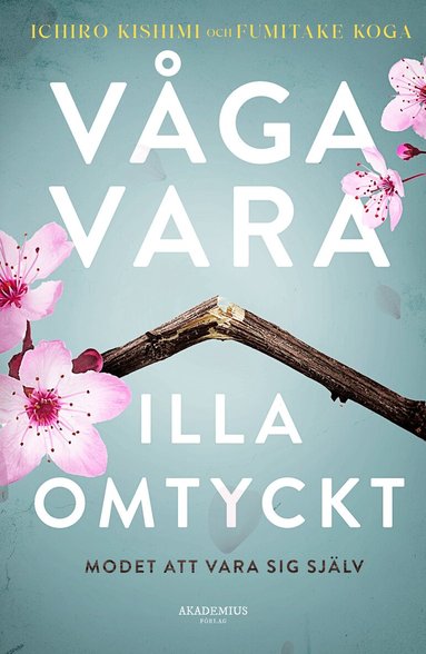 Fumitake Koga, Ichiro Kishimi - Våga vara illa omtyckt : modet att vara sig själv, Pocket