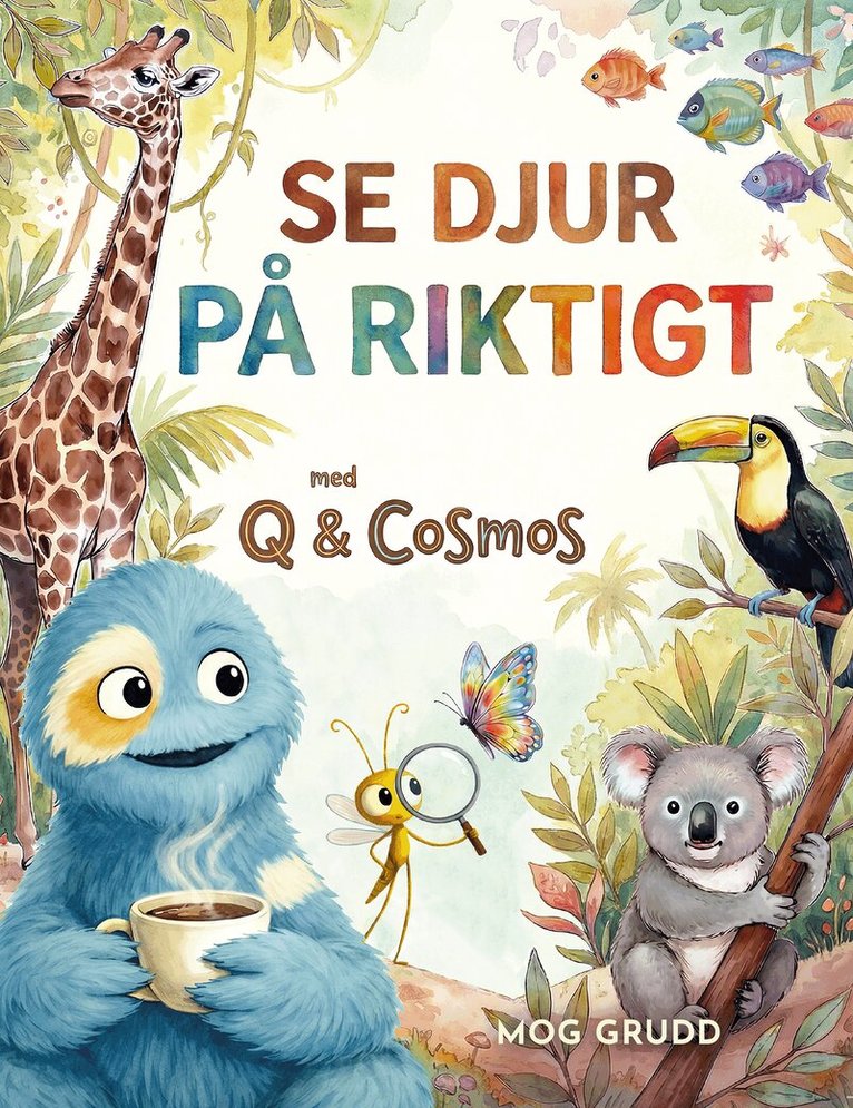 Mog Grudd - Se djur på riktigt : med Q & Cosmos, Häftad
