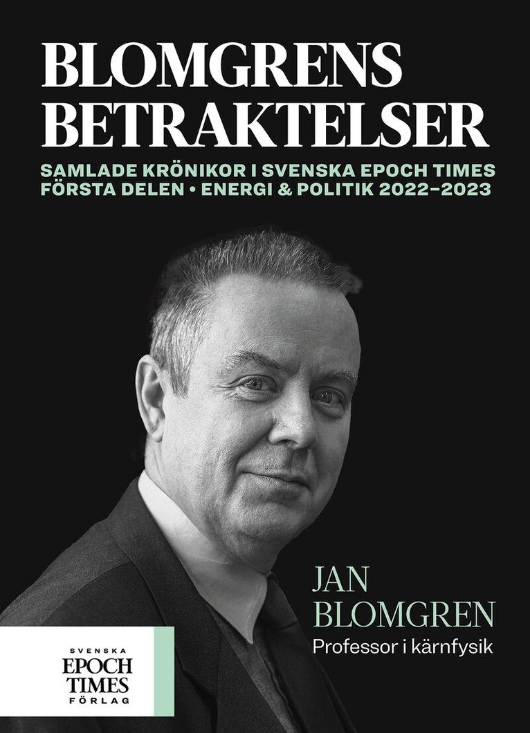 JAN BLOMGREN - BLOMGRENS BETRAKTELSER - FÖRSTA DELEN ENERGI & POLITIK 2022–2023, Häftad