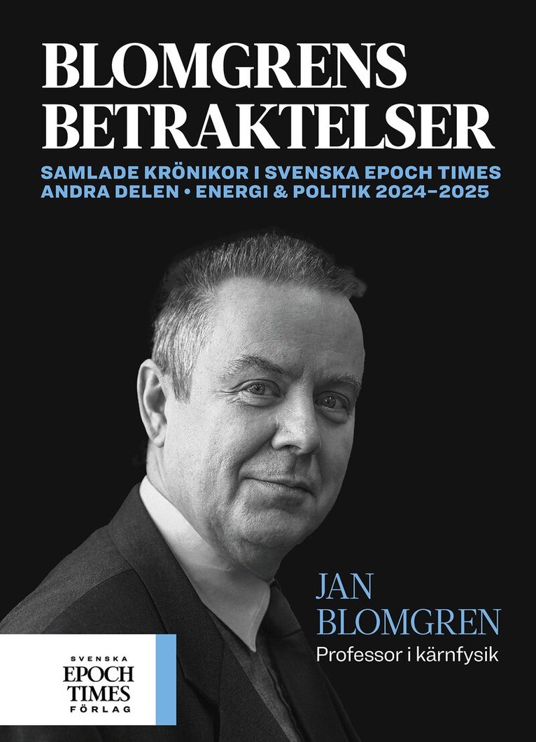 JAN BLOMGREN - BLOMGRENS BETRAKTELSER - ANDRA DELEN ENERGI & POLITIK 2024–2025, Häftad
