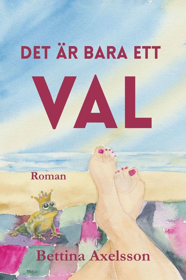 Bettina Axelsson - Det är bara ett val, Häftad. Tillgänglighet: Kommande