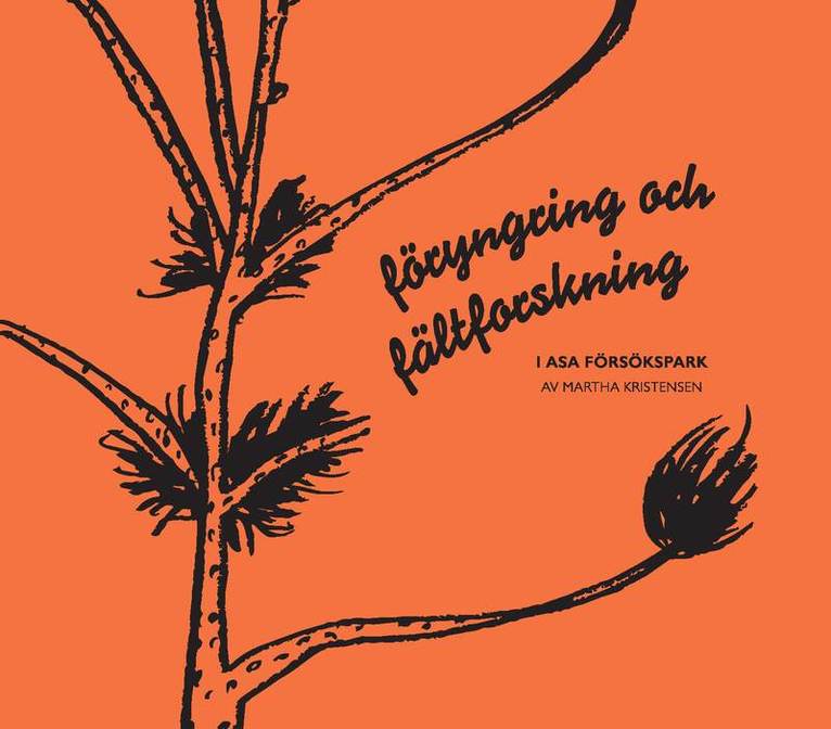 Martha Kristensen - Föryngring och fältforskning i Asa försökspark, Häftad. Tillgänglighet: Lägg i varukorg
