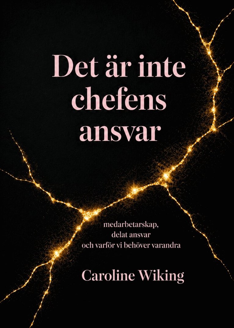 Caroline Wiking - Det är inte chefens ansvar : medarbetarskap, delat ansvar och varför vi behöver varandra, Häftad. Tillgänglighet: Lägg i varukorg