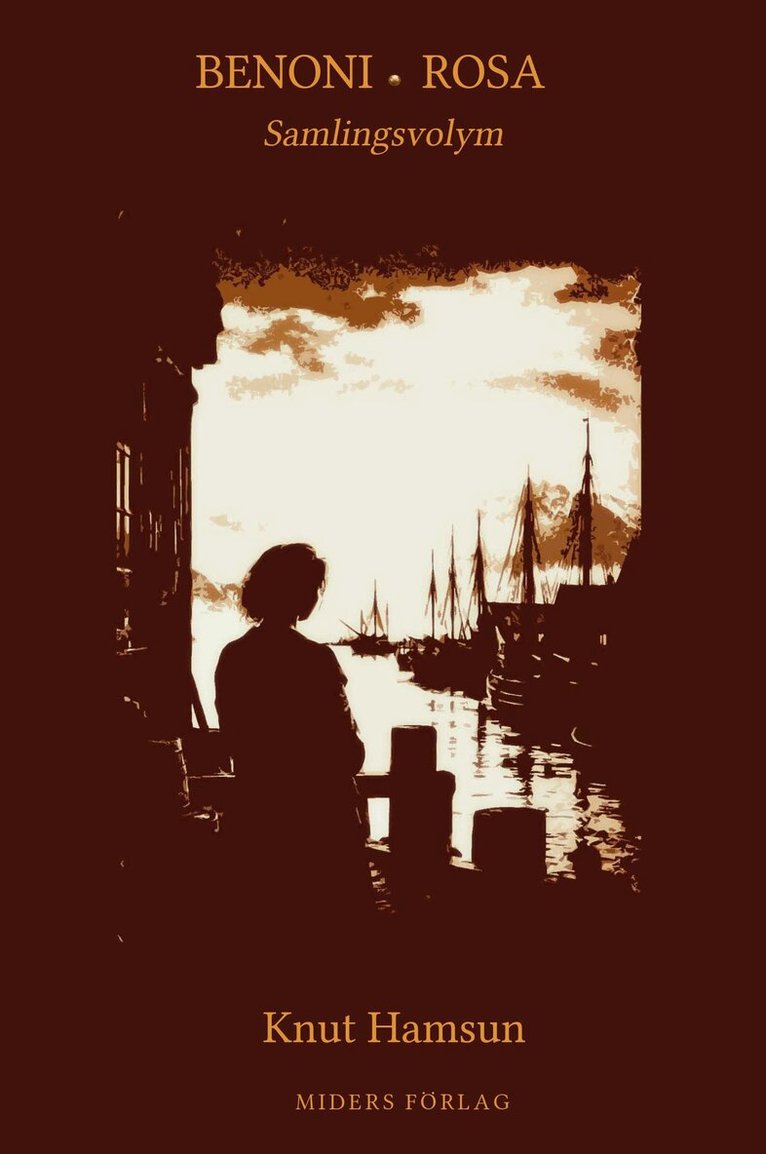 Knut Hamsun - Benoni & Rosa : samlingsvolym, Inbunden