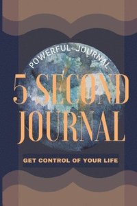 bokomslag 5 Second Journal Get Control of your life Powerful Journal
