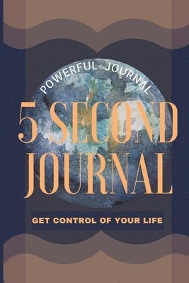 5 Second Journal Get Control of your life Powerful Journal 1