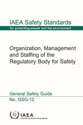 bokomslag Organization, Management and Staffing of a Regulatory Body for Safety