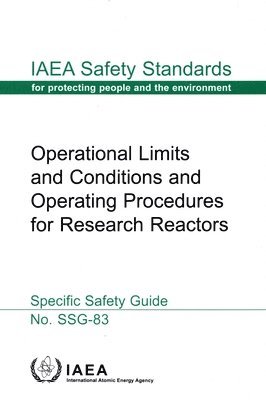 IAEA, International Atomic Energy Agency - Operational Limits and Conditions and Operating Procedures for Research Reactors, Häftad
