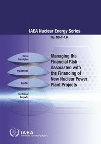 bokomslag Managing the Financial Risk Associated with the Financing of New Nuclear Power Plant Projects