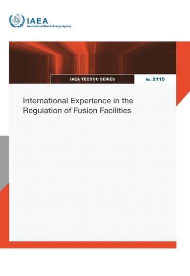 IAEA - International Experience in the Regulation of Fusion Facilities, Häftad