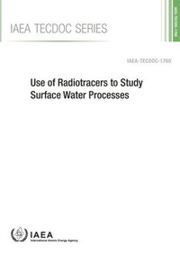 bokomslag Use of radiotracers to study surface water processes