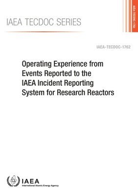 bokomslag Operating experience from events reported to the IAEA Incident Reporting System for Research Reactors