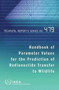 bokomslag Handbook of parameter values for the prediction of radionuclide transfer to wildlife