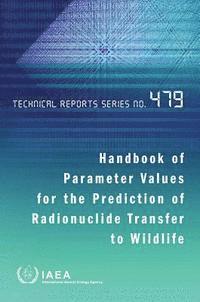 Handbook of parameter values for the prediction of radionuclide transfer to wildlife