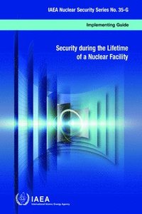 bokomslag Security During the Lifetime of a Nuclear Facility