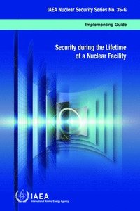 bokomslag Security during the Lifetime of a Nuclear Facility