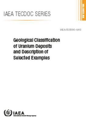 bokomslag Geological Classification of Uranium Deposits and Description of Selected Examples