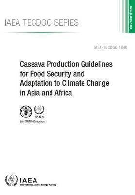 bokomslag Cassava Production Guidelines for Food Security and Adaptation to Climate Change in Asia and Africa