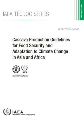 IAEA, International Atomic Energy Agency - Cassava Production Guidelines for Food Security and Adaptation to Climate Change in Asia and Africa, Häftad. Tillgänglighet: Tillfälligt slut