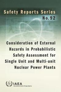 bokomslag Consideration of External Hazards in Probabilistic Safety Assessment for Single Unit and Multi-Unit Nuclear Power Plants.