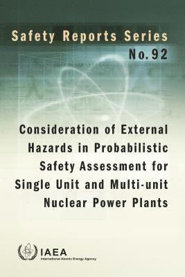 bokomslag Consideration of External Hazards in Probabilistic Safety Assessment for Single Unit and Multi-Unit Nuclear Power Plants.